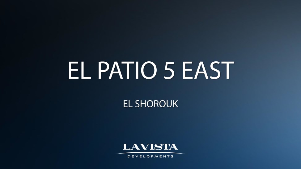 El Patio 5 East El Shorouk Compound La Vista